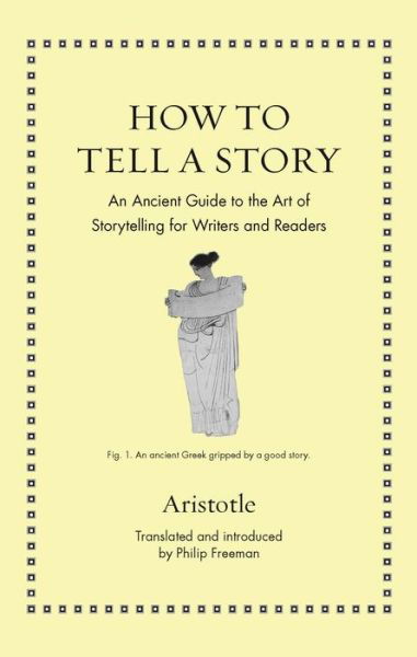 Cover for Aristotle · How to Tell a Story: An Ancient Guide to the Art of Storytelling for Writers and Readers - Ancient Wisdom for Modern Readers (Gebundenes Buch) (2022)