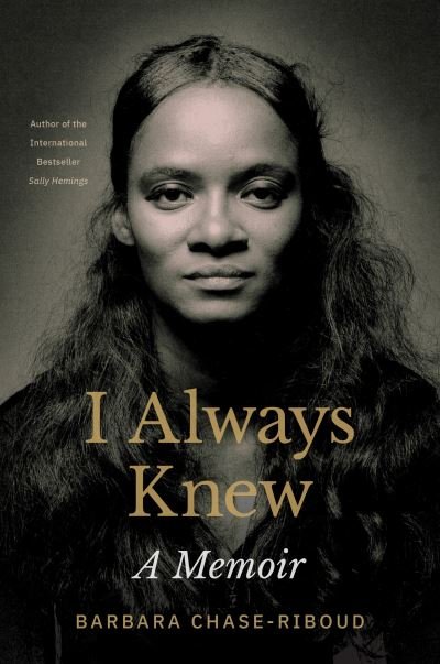 Cover for Barbara Chase-Riboud · I Always Knew: A Memoir (Hardcover Book) (2022)