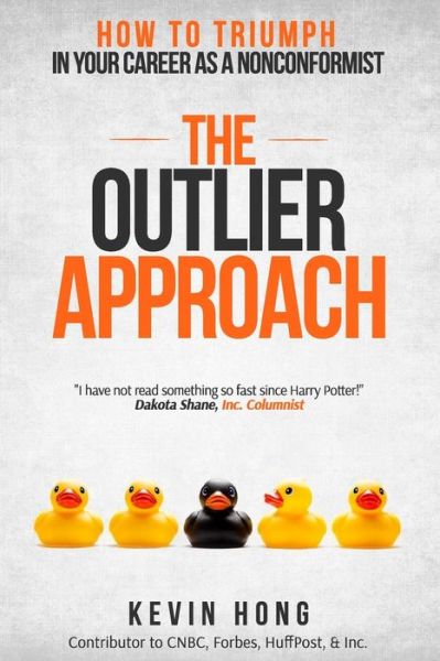 Cover for Kevin Hong · The Outlier Approach How to Triumph in Your Career as a Nonconformist (Paperback Book) (2018)