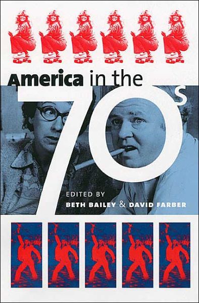 Cover for Beth Bailey · America in the Seventies - CultureAmerica (Paperback Book) (2004)