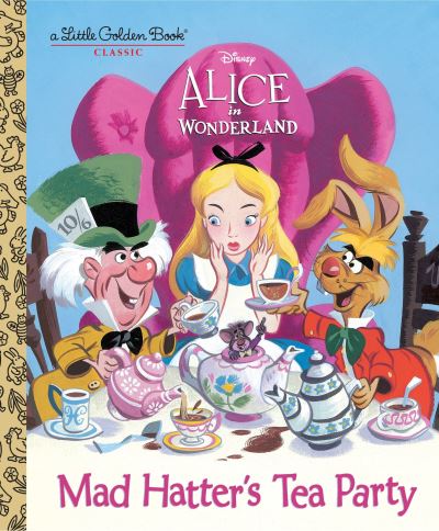 Mad Hatter's Tea Party - Jane Werner - Books - Golden/Disney - 9780736436274 - May 3, 2016