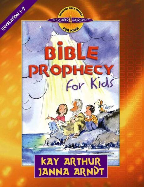 Cover for Kay Arthur · Bible Prophecy for Kids: Revelation 1-7 - Discover 4 Yourself (R) Inductive Bible Studies for Kids (Paperback Book) (2006)