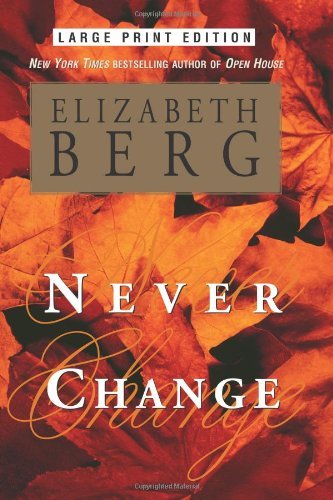 Cover for Elizabeth Berg · Never Change (Taschenbuch) [Lrg edition] (2001)