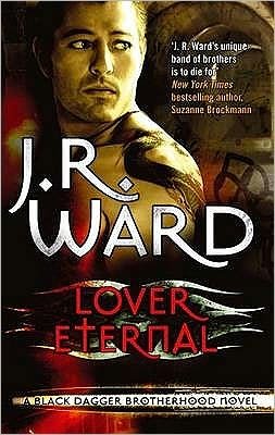 Lover Eternal: Number 2 in series - Black Dagger Brotherhood Series - J. R. Ward - Livros - Little, Brown Book Group - 9780749955274 - 3 de fevereiro de 2011