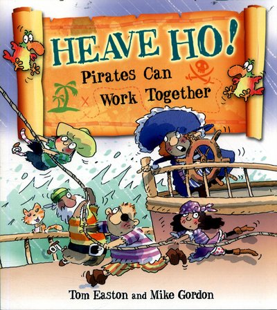 Cover for Tom Easton · Pirates to the Rescue: Heave Ho! Pirates Can Work Together - Pirates to the Rescue (Paperback Bog) (2017)