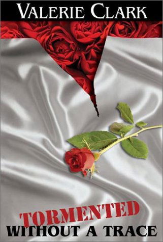 Cover for Valerie Clark · Tormented Without a Trace (Hardcover Book) [First edition] (2002)