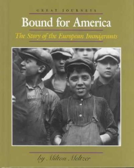 Cover for Milton Meltzer · Bound for America: the Story of the European Immigrants (Great Journeys) (Hardcover Book) (2002)