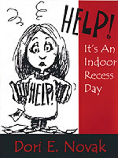 Cover for Dori E. Novak · Help! It's an Indoor Recess Day (Innbunden bok) (2000)