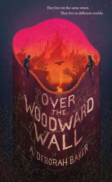 Cover for A. Deborah Baker · Over the Woodward Wall (Innbunden bok) (2020)