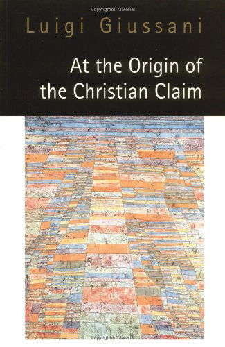 Cover for Luigi Giussani · At the Origin of the Christian Claim (Paperback Book) (1998)