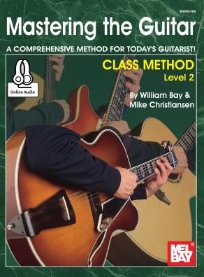 Cover for William Bay · Mastering the Guitar Class Method Level 2 (Buch) (2016)