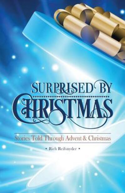 Cover for Richard W. Reifsnyder · Surprised by Christmas (Book) [First edition. edition] (2015)