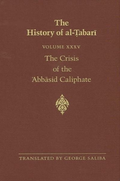 Cover for Abu Ja'far Muhammad ibn Jarir al-Tabari · The History of al-Tabari, vol. XXXV. The Crisis of the Abbasid Caliphate. (Paperback Bog) (1990)