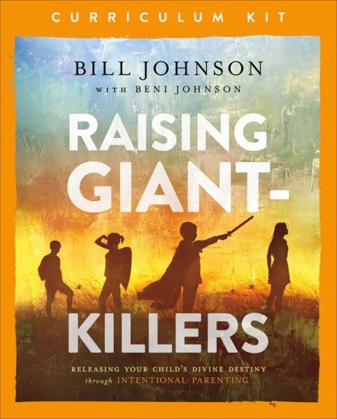 Cover for Bill Johnson · Raising Giant-Killers Curriculum Kit - Releasing Your Child's Divine Destiny through Intentional Parenting (MVHS) (2019)