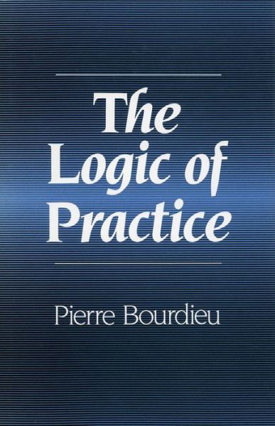 The Logic of Practice - Pierre Bourdieu - Books - Stanford University Press - 9780804717274 - June 1, 1990