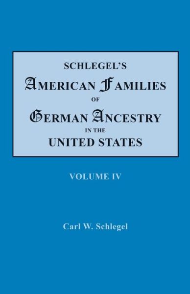 Cover for Carl Wilhelm Schlegel · Schlegel's American families of German ancestry in the United States (Book) (2019)