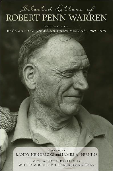 Cover for Robert Penn Warren · Selected Letters of Robert Penn Warren: Backward Glances and New Visions, 1969-1979 - Southern Literary Studies (Hardcover Book) (2011)