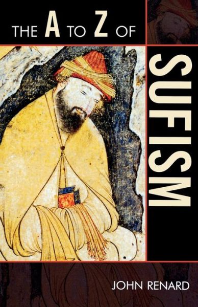 Cover for John Renard · The A to Z of Sufism - The A to Z Guide Series (Taschenbuch) (2009)