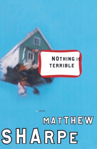 Cover for Matthew Sharpe · Nothing is Terrible: a Novel (Pocketbok) (2000)