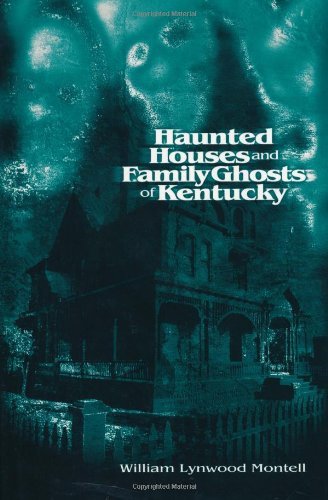 Cover for William Lynwood Montell · Haunted Houses and Family Ghosts of Kentucky (Hardcover Book) [First edition] (2001)
