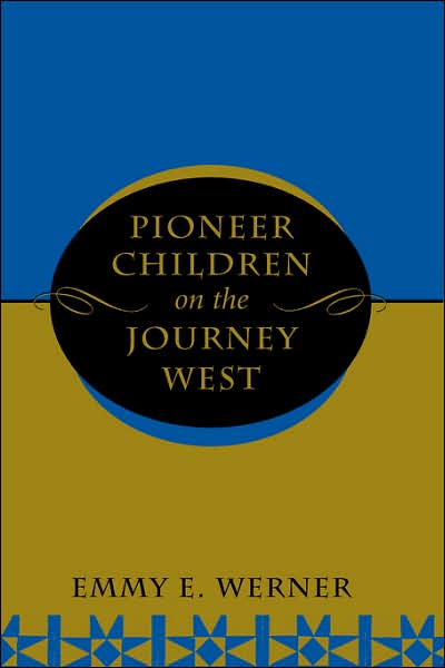 Cover for Emmy E Werner · Pioneer Children On The Journey West (Paperback Book) [New edition] (1996)