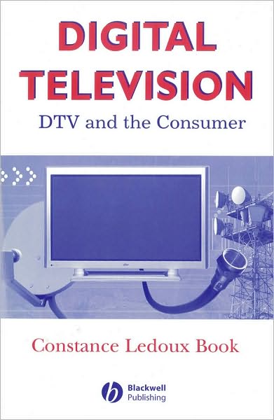 Cover for Constance Ledoux Book · Digital Television: Dtv and the Consumer (Media and Technology) (Paperback Book) (2004)