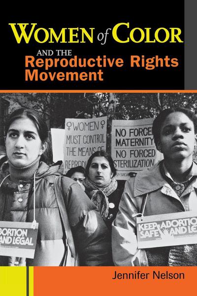 Cover for Jennifer Nelson · Women of Color and the Reproductive Rights Movement (Paperback Book) (2003)