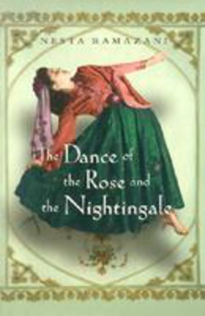 Cover for Nesta Ramazani · Dance of the Rose and the Nightingale - Gender, Culture, and Politics in the Middle East (Hardcover Book) (2002)