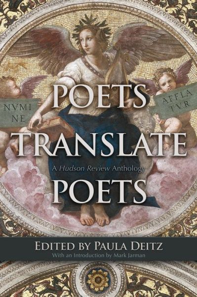 Poets Translate Poets: A Hudson Review Anthology - Mark Jarman - Books - Syracuse University Press - 9780815610274 - November 30, 2013