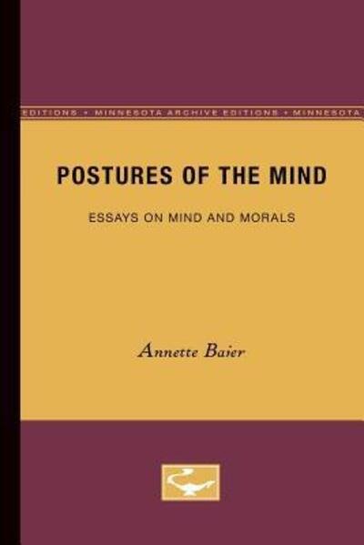 Postures of the Mind: Essays on Mind and Morals - Annette Baier - Books - University of Minnesota Press - 9780816613274 - May 8, 1985