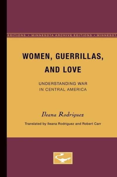 Cover for Ileana Rodriguez · Women, Guerrillas, and Love: Understanding War in Central America (Paperback Bog) (1996)