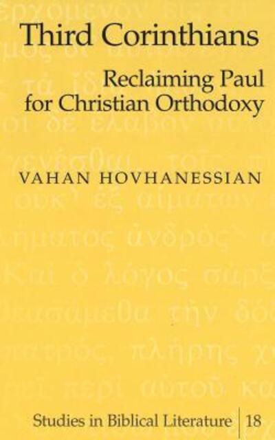 Cover for Vahan Hovhanessian · Third Corinthians: Reclaiming Paul for Christian Orthodoxy - Studies in Biblical Literature (Hardcover Book) (2000)