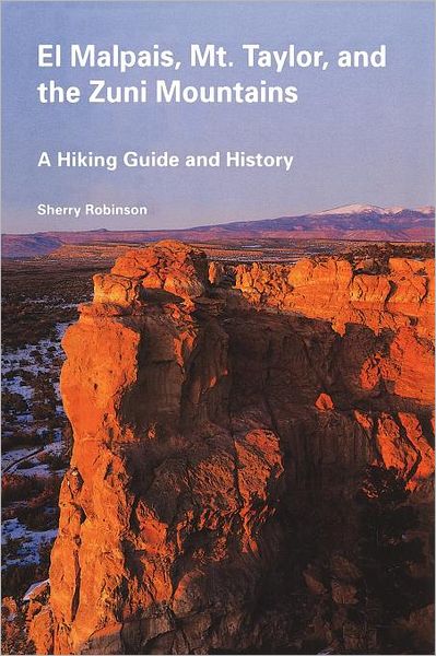 Cover for Sherry Robinson · El Malpais, Mt Taylor and the Zuni Mountains: A Hiking Guide and History (Paperback Book) (1994)
