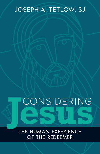 Cover for Joseph A. Tetlow · Considering Jesus (Bok) (2023)