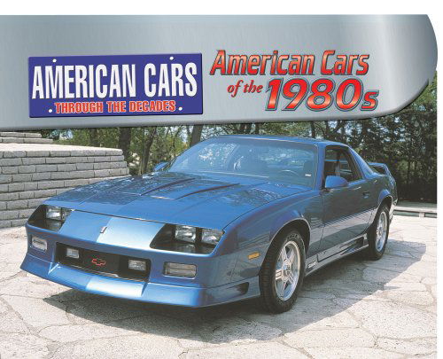 American Cars of the 1980s (American Cars Through the Decades) - Craig Cheetham - Books - Gareth Stevens Publishing - 9780836877274 - 2007