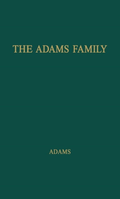 Cover for James Truslow Adams · The Adams Family (Hardcover Book) [New ed of 1930 edition] (1974)