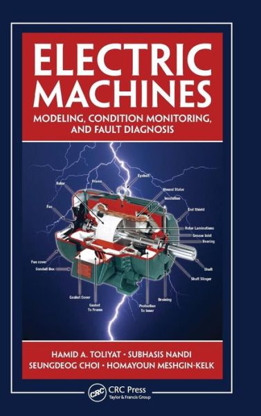 Cover for Toliyat, Hamid A. (Texas A&amp;M University, College Station, USA) · Electric Machines: Modeling, Condition Monitoring, and Fault Diagnosis (Hardcover Book) (2012)