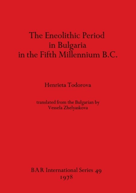 Cover for Henrieta Todorova · The Eneolithic Period in Bulgaria (Buch) (1978)
