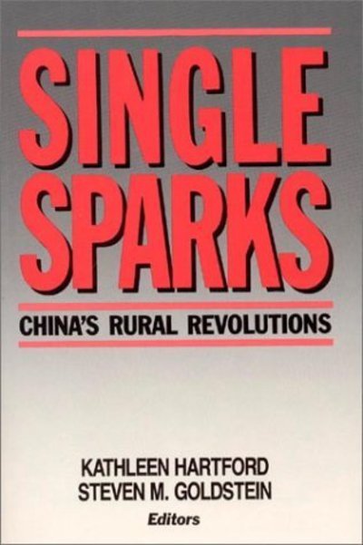 Cover for Kathleen Hartford · Single Sparks: China's Rural Revolutions (Innbunden bok) (1988)