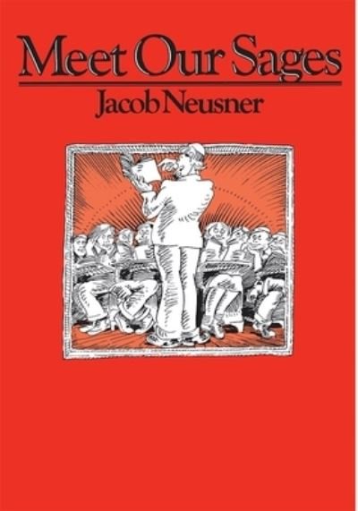 Cover for Professor of Religion Jacob Neusner · Meet Our Sages (Paperback Book) (1979)