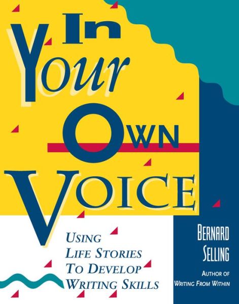 Cover for Bernard Selling · In Your Own Voice: Using Life Stories to Develop Writing Skills (Pocketbok) (1994)