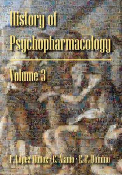 Cover for Francisco Lopez-munoz · History of Psychopharmacology. the Consolidation of Psychopharmacology as a Scientific Discipline: Ethical-Legal Aspects and Future Prospects. (Paperback Book) (2014)