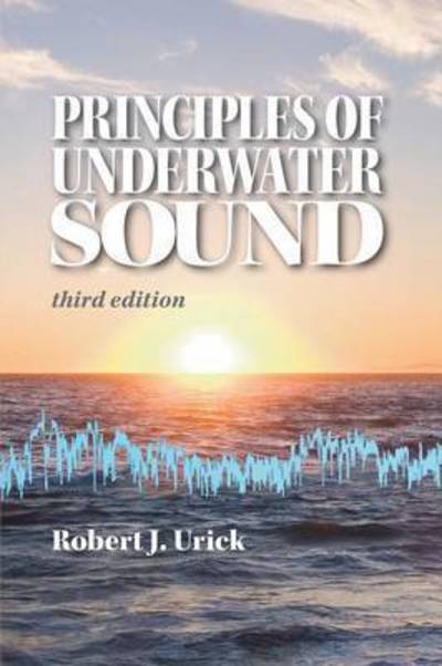 Cover for Robert J Urick · Principles of Underwater Sound, third edition (Paperback Book) [3rd edition] (2013)