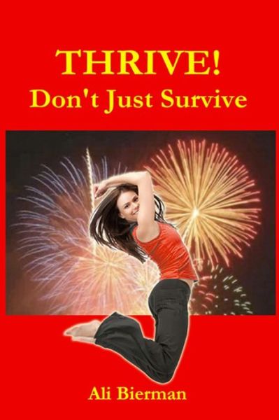 Cover for Ali Bierman · Thrive! Don't Just Survive (Paperback Book) (2014)