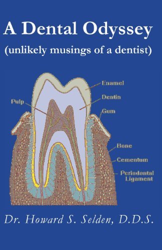 Cover for Howard S Selden · A Dental Odyssey: Unlikely Musings of a Dentist (Paperback Bog) (2009)