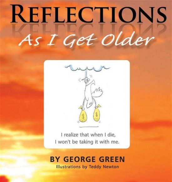 Cover for George Green · Reflections: As I Get Older (Hardcover bog) (2015)