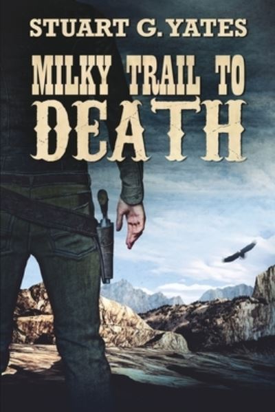 Cover for Stuart G Yates · Milky Trail to Death (Paperback Book) (2021)