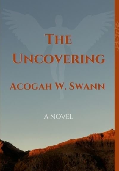 Cover for Acogah Swann · The Uncovering (Hardcover bog) (2021)