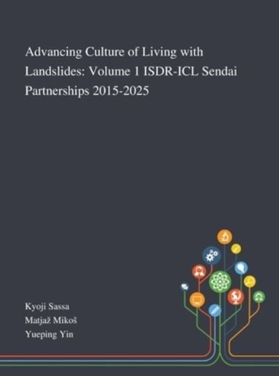 Cover for Kyoji Sassa · Advancing Culture of Living With Landslides (Inbunden Bok) (2020)
