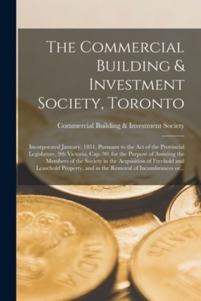 Cover for Commercial Building &amp; Investment Soci · The Commercial Building &amp; Investment Society, Toronto [microform] (Paperback Book) (2021)